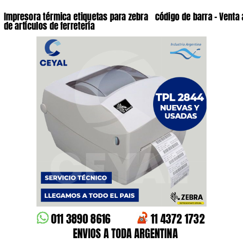 Impresora térmica etiquetas para zebra  código de barra – Venta al por menor de artículos de ferretería
